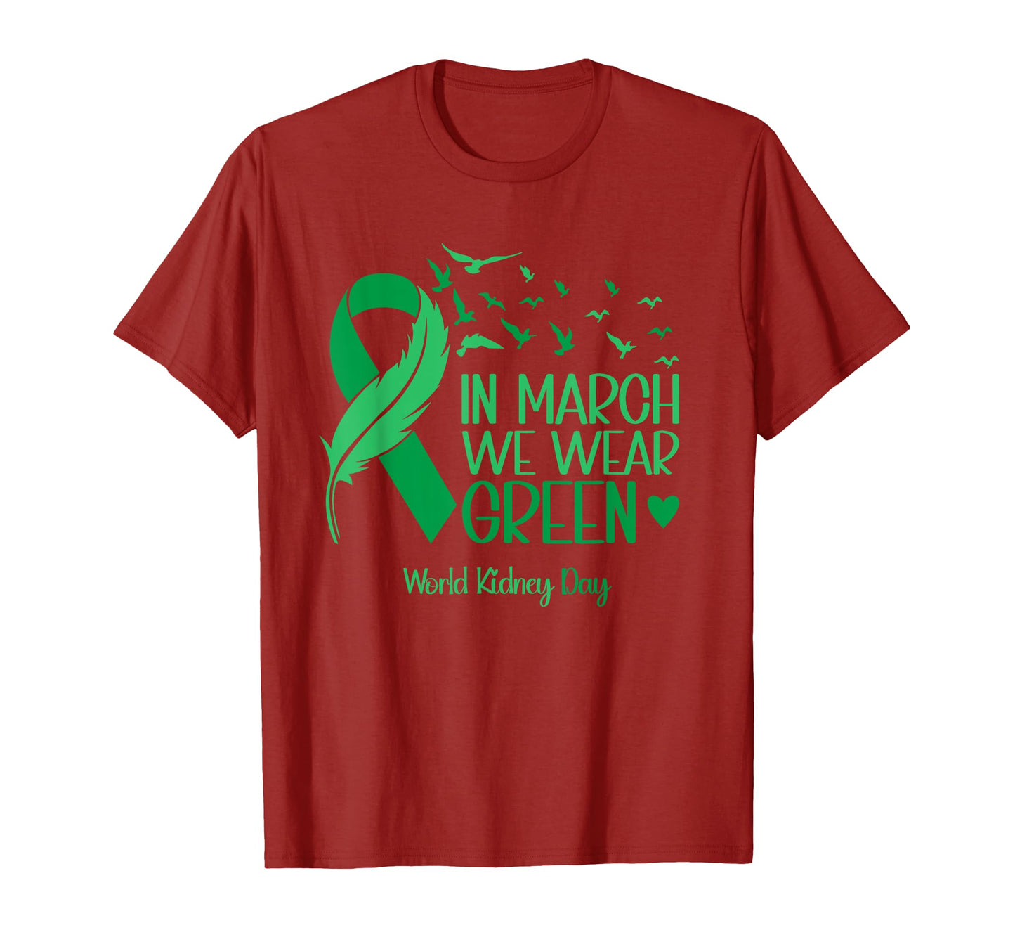 World Kidney Day 2025 We Wear Green Kidney Disease Awareness T-Shirt