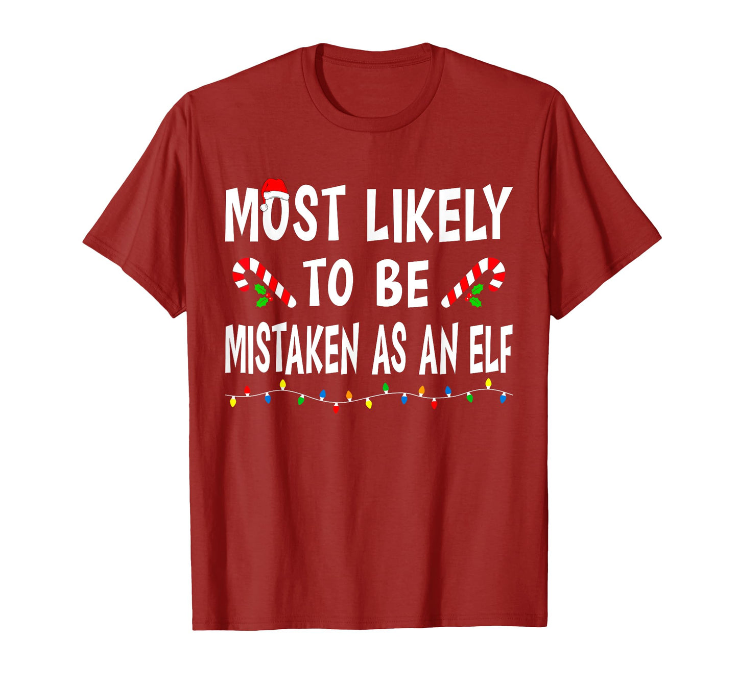 Most Likely To Be Mistaken As An Elf Funny Family Christmas T-Shirt