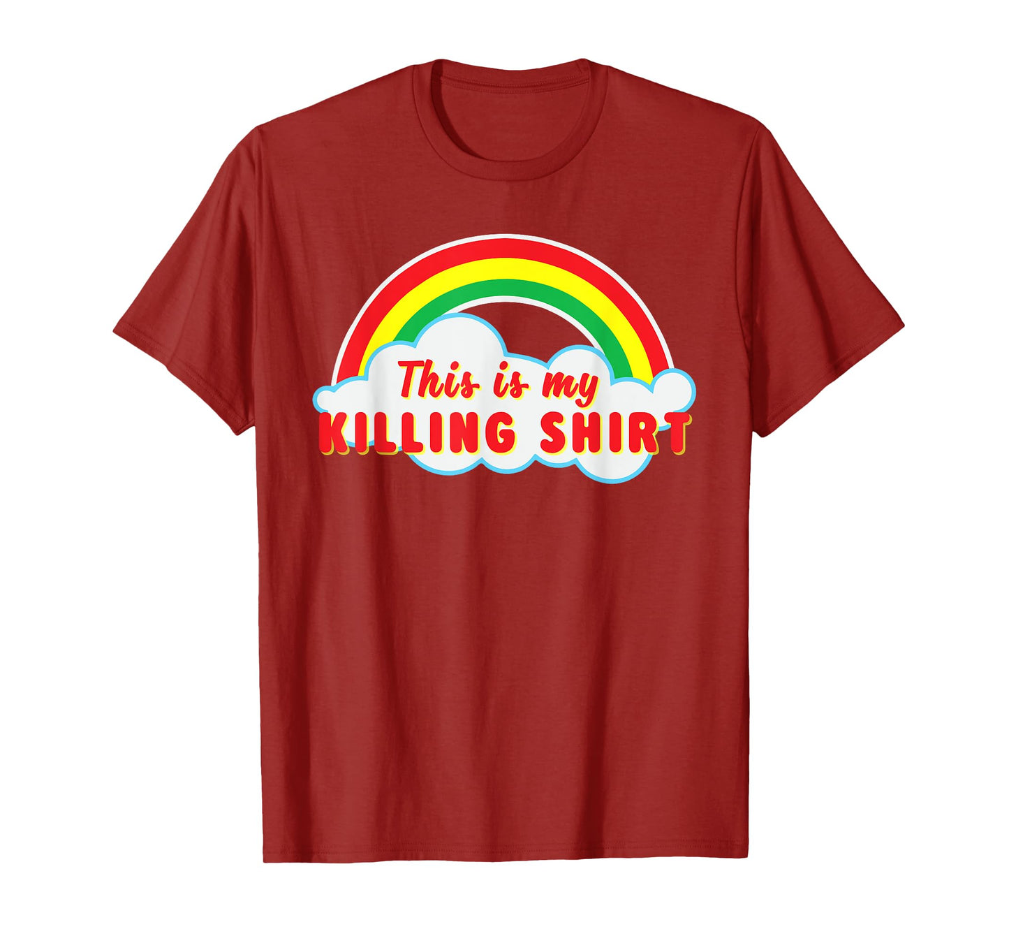 This Is Killing T Shirt Rainbow T-Shirt