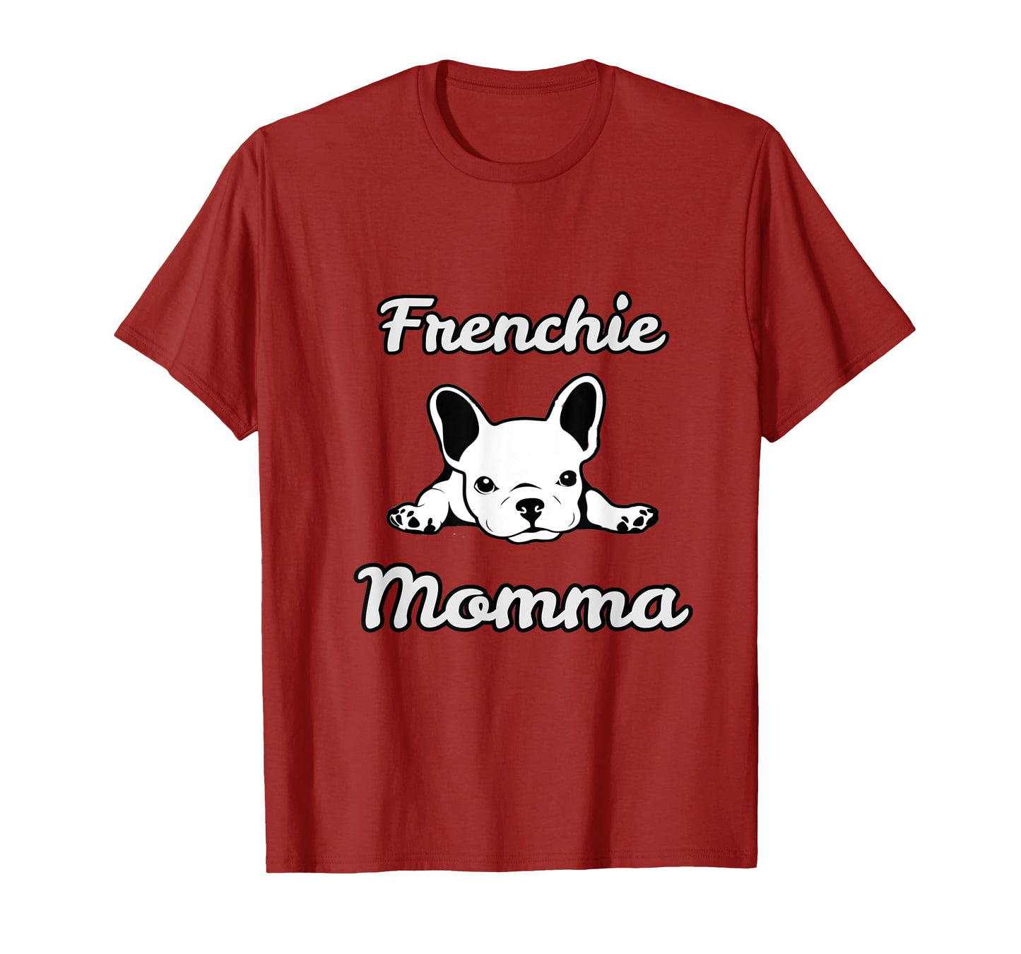 Frenchie Momma. French Bulldog lover Mom T-Shirt for Men Women Girls Kids
