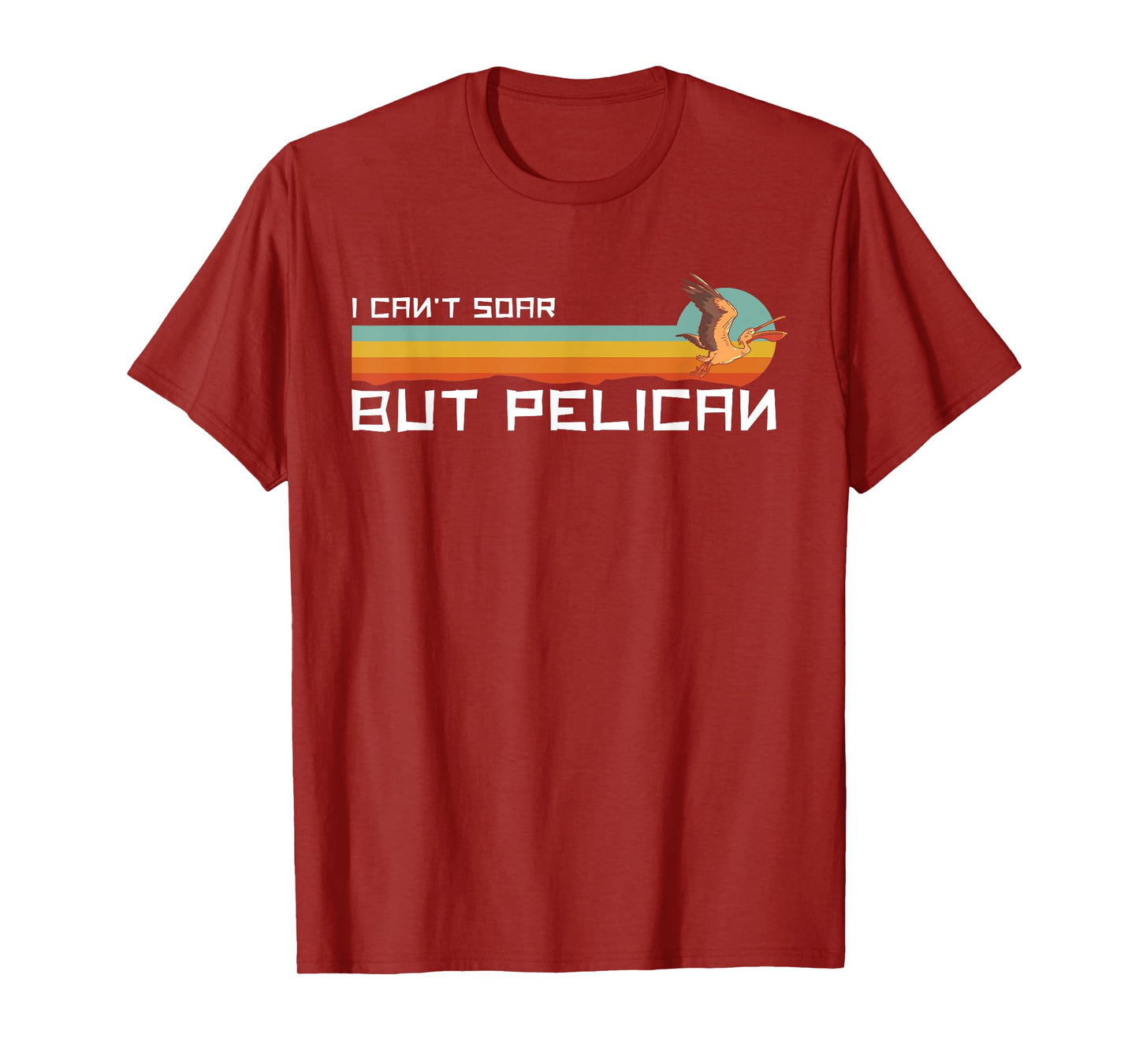 I Cant Soar But Pelican Vintage Retro T-Shirt