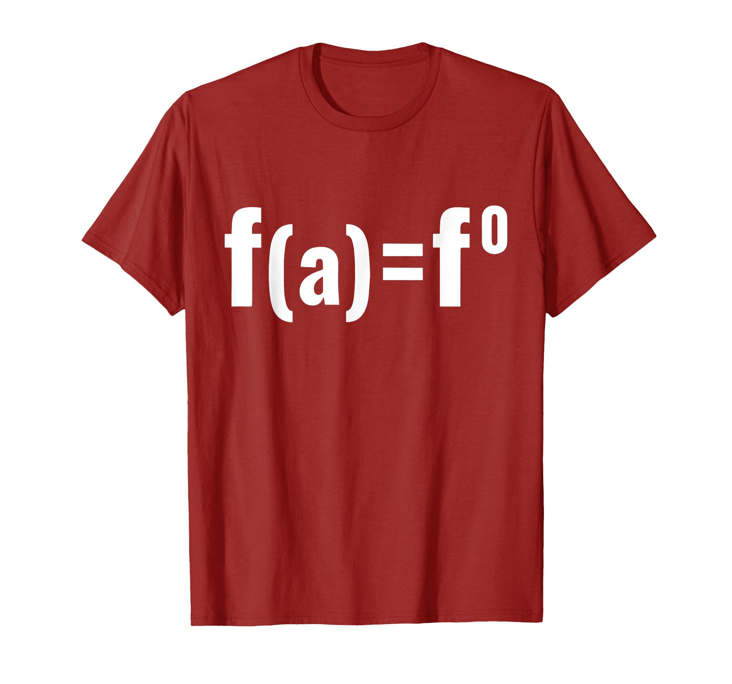 F(a)=F0 Maths Equation - F.A.F.O American Political Meme T-Shirt