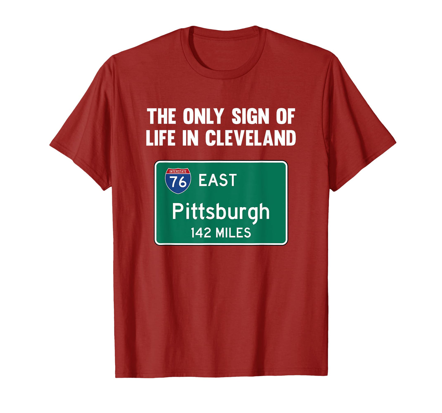 The Only Sign of Life in Cleveland Funny Pittsburgh T-Shirt