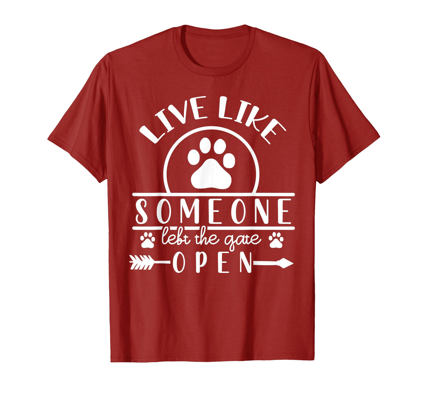 Live like someone left the gate open T-Shirt