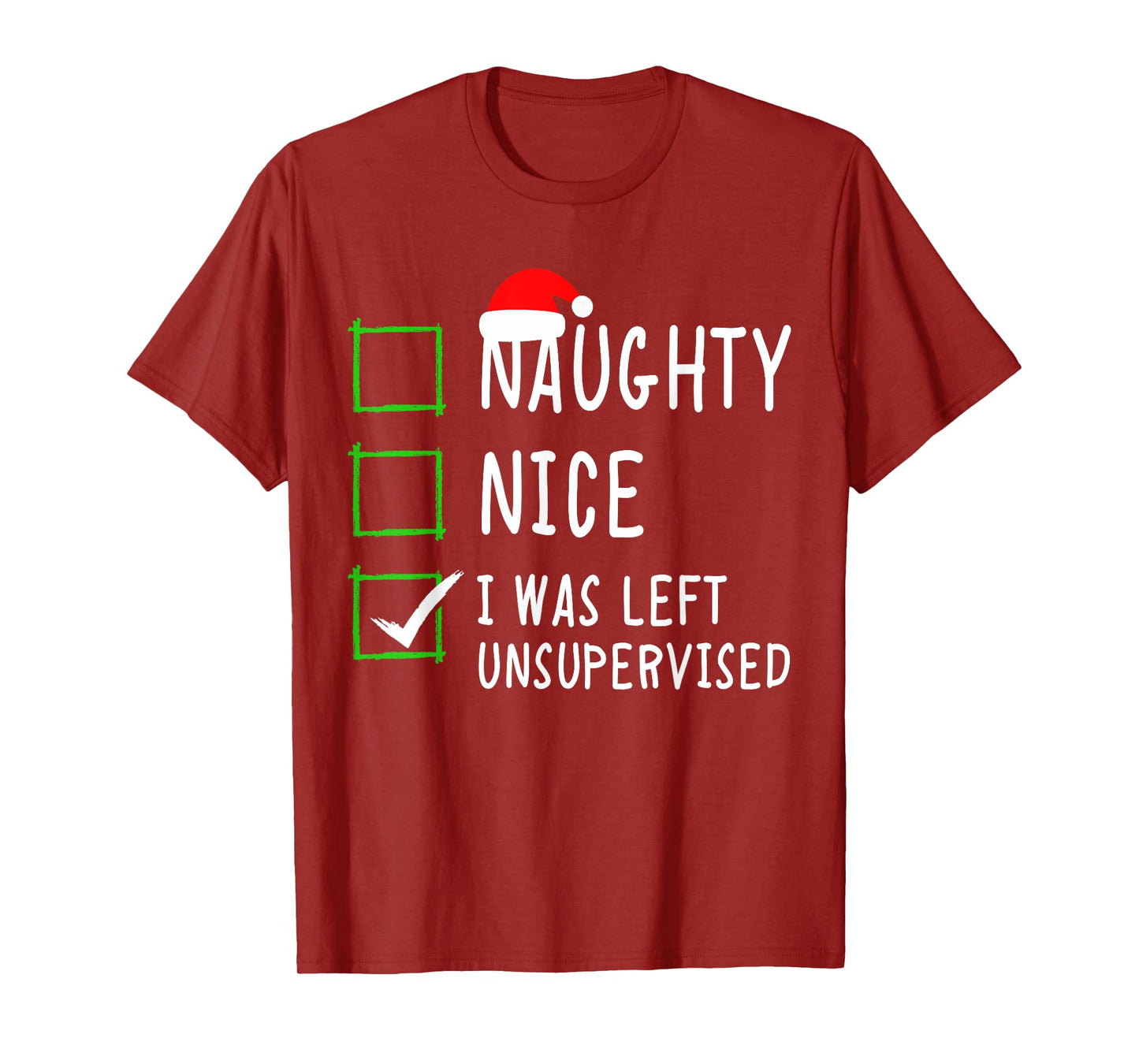 Naughty Nice List Was Left Unsupervised Men Women Christmas T-Shirt