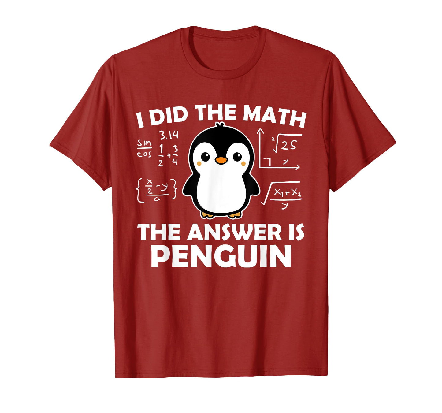 I Did The Math Funny Penguin Answer Cute Nerdy Design T-Shirt