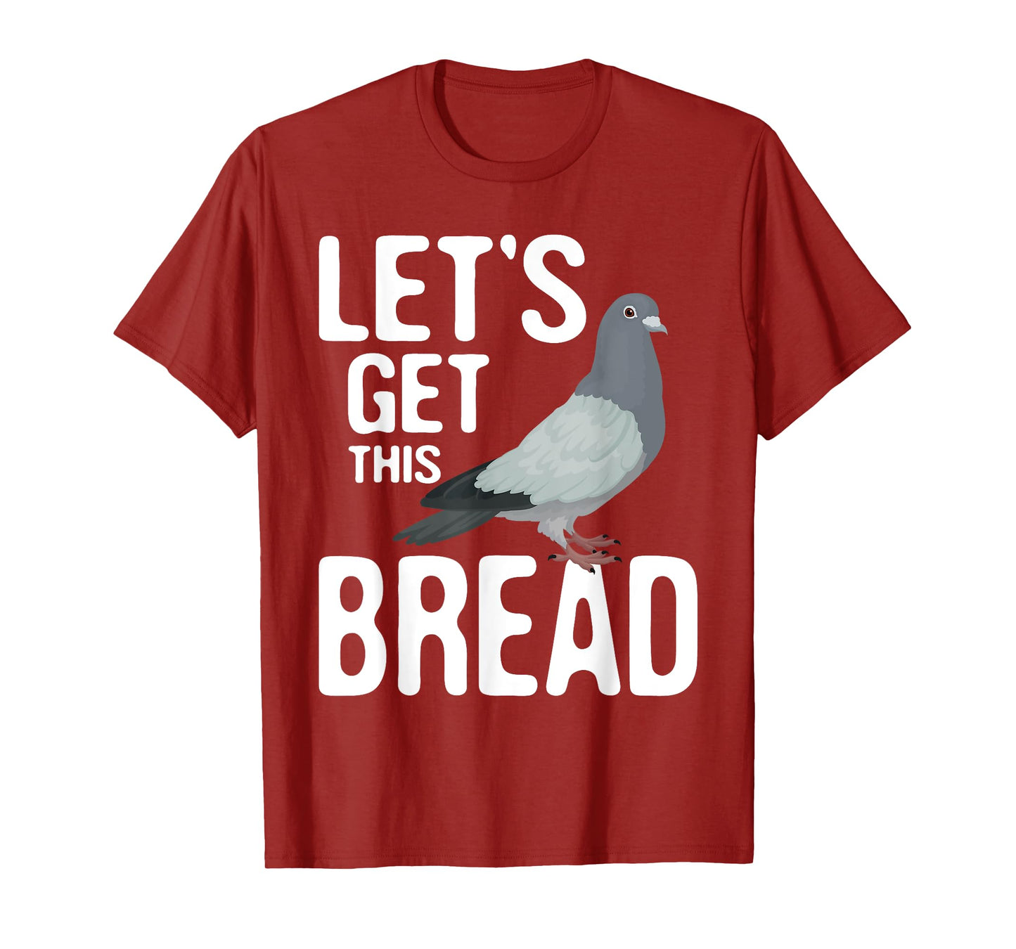 Let's Get This Bread - Pigeon Racing Lover Bird Breeder T-Shirt