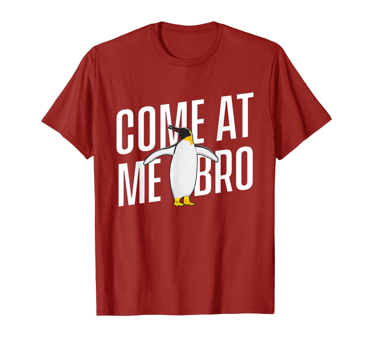 Come At Me Bro - Penguin Lover Bird Watcher Aquatic Bird T-Shirt