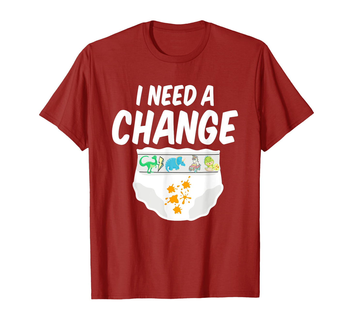 I Need A Change Diaper I Wet My Diaper Boy Doesn't Grow up T-Shirt