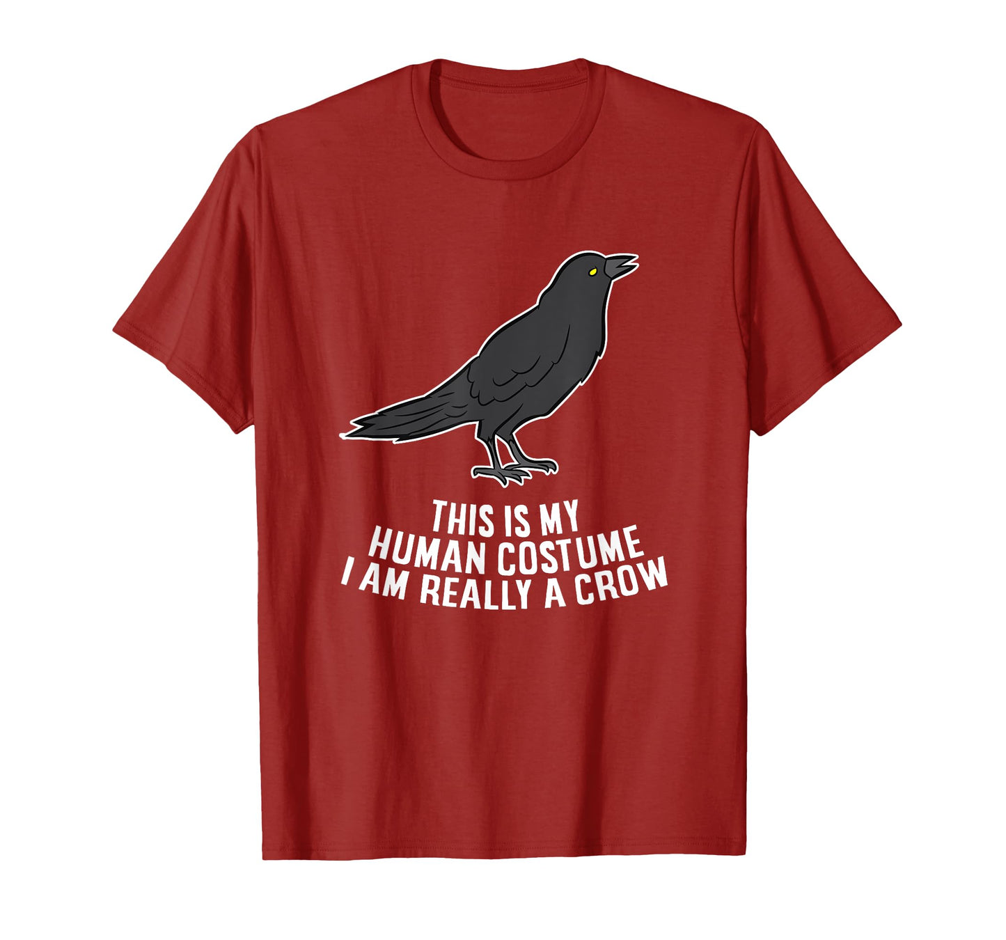 This Is My Human Costume I'm Really A Crow T-Shirt