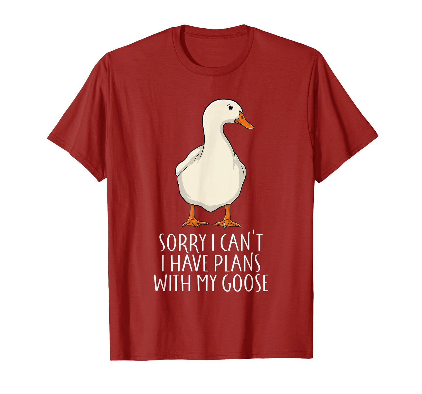 Funny Goose Sorry I Can't I Have Plans With My Goose T-Shirt