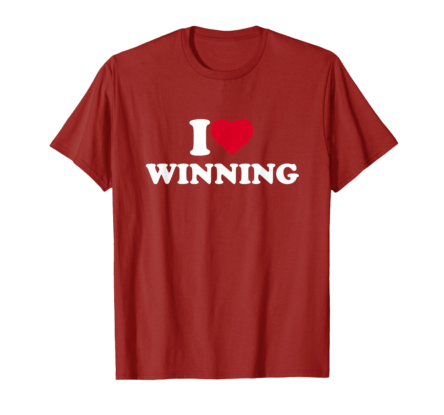 I Love Winning I Heart Winning Lover Win Winner T-Shirt