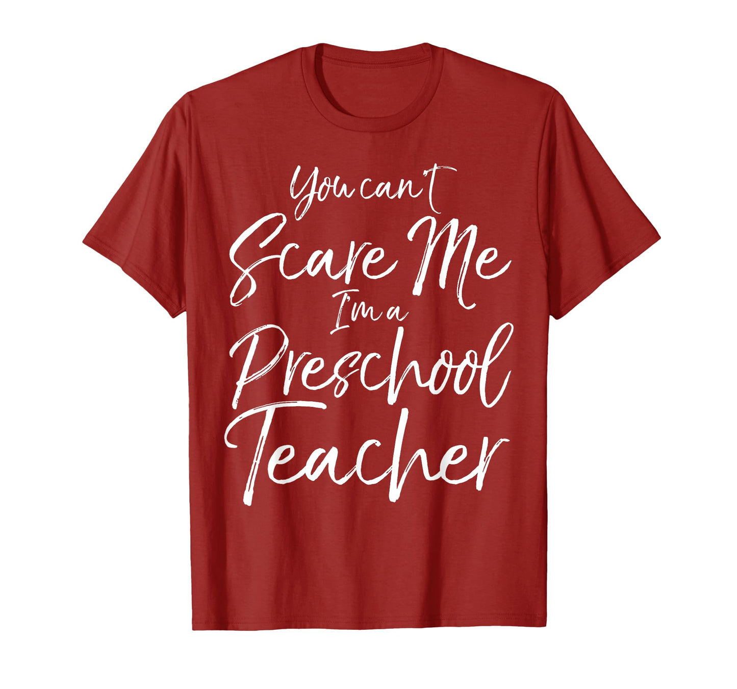 You Can't Scare Me I'm a Preschool Teacher Shirt for Women T-Shirt