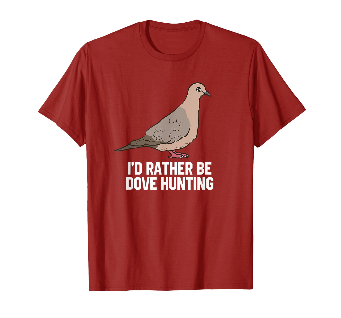 I'd Rather Be Dove Hunting Funny Dove Hunting T-Shirt