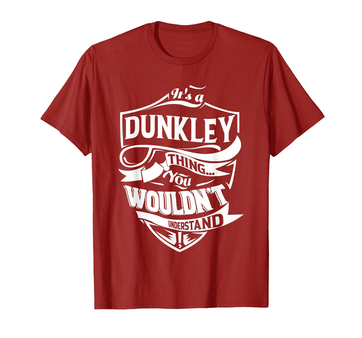 It's a DUNKLEY Thing You Wouldn't Understand Gifts T-Shirt