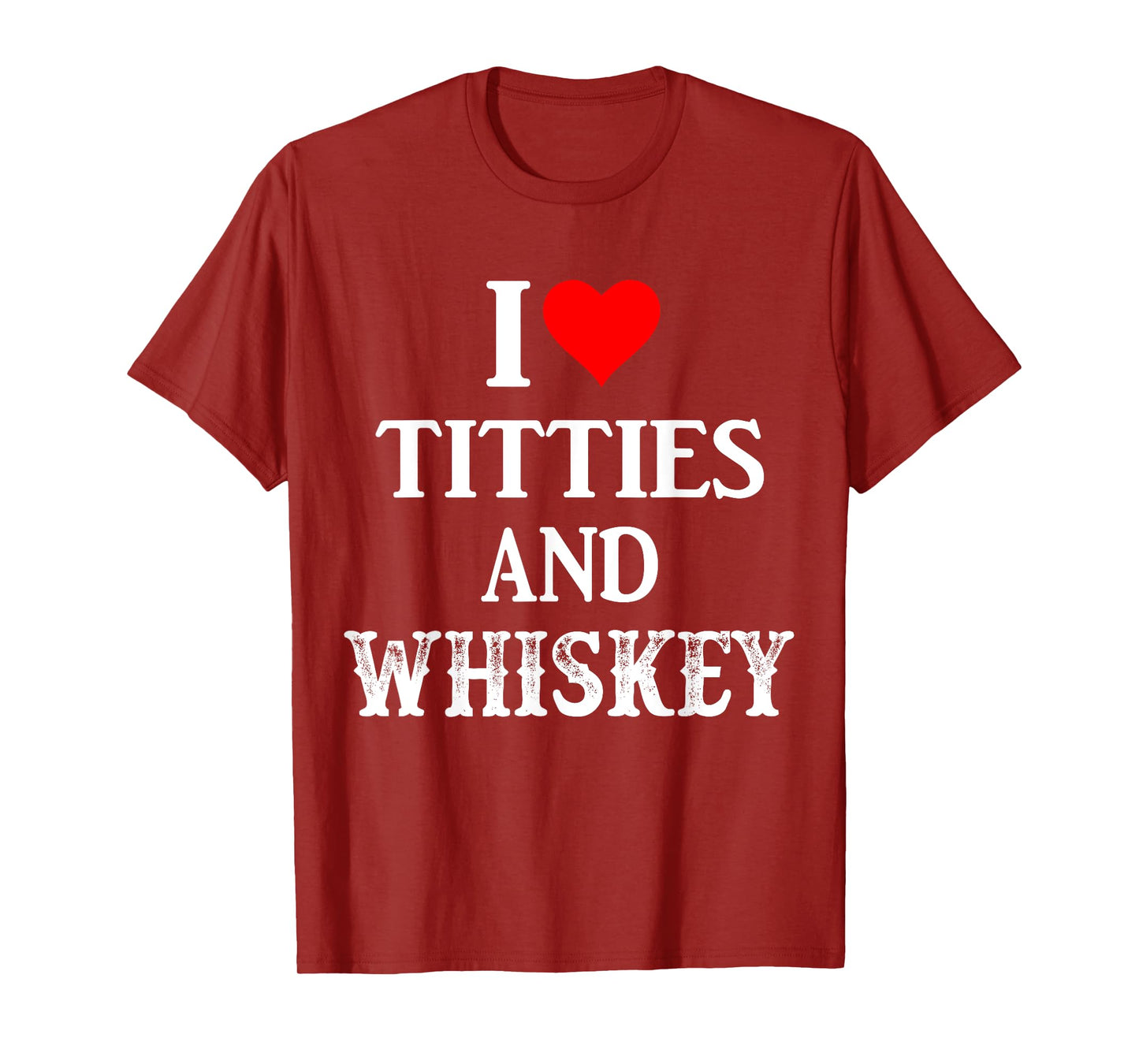 I Love Titties And Whiskey Funny Drinking Lovers Dad Men's T-Shirt