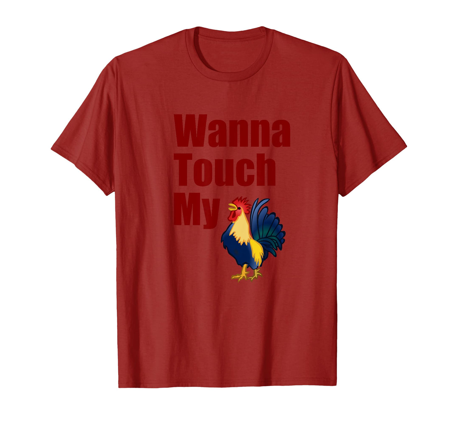 Wanna Touch My Cock Rooster T-Shirt