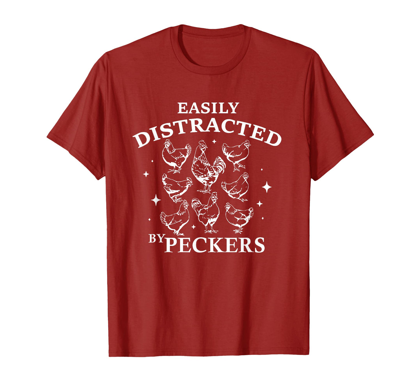 Easily Distracted By Peckers Homestead Farmer Funny T-Shirt