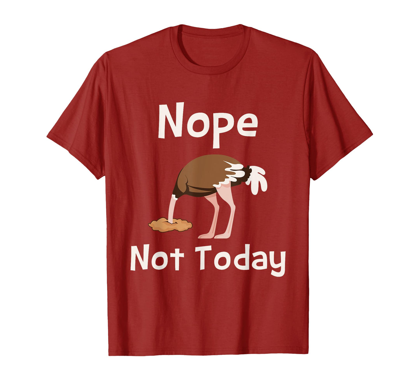 Nope Not Today - Ostrich Farmer Zookeeper Safari Lover T-Shirt