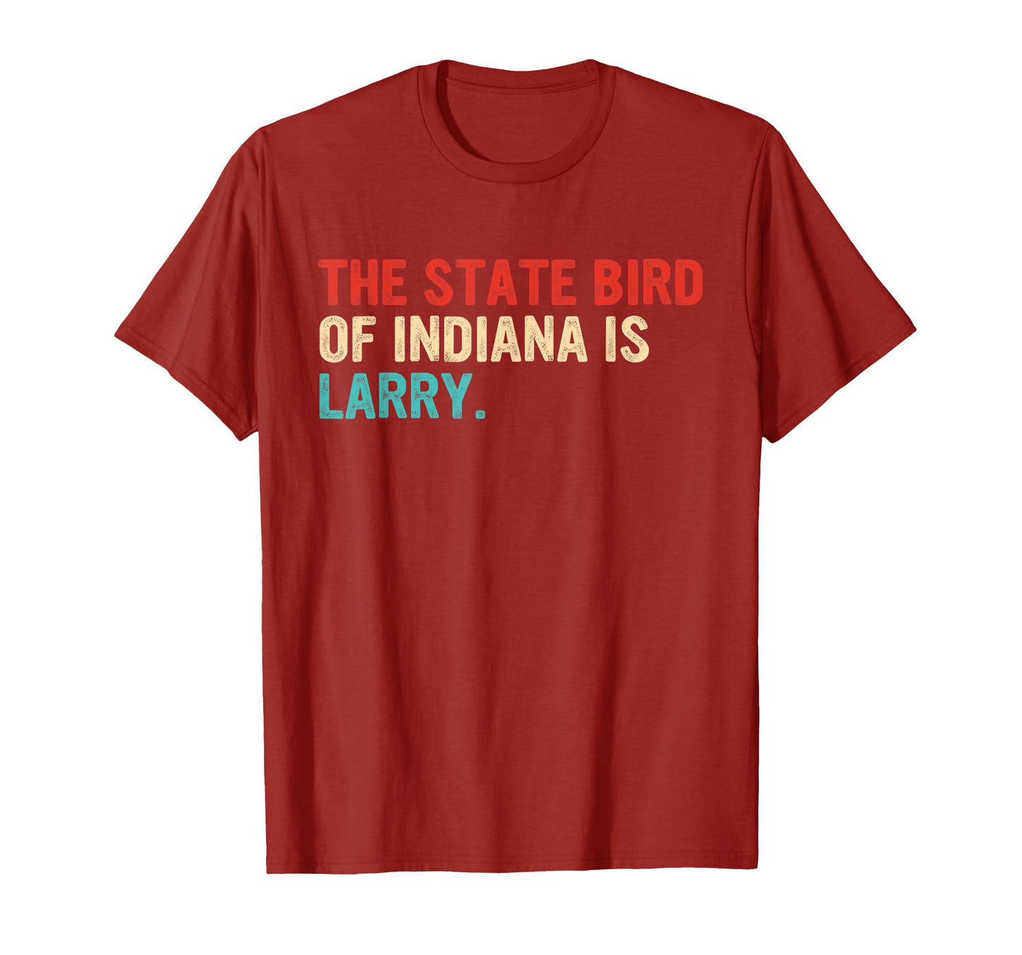 The State Bird Of Indiana Is Larry Vintage Apparel T-Shirt