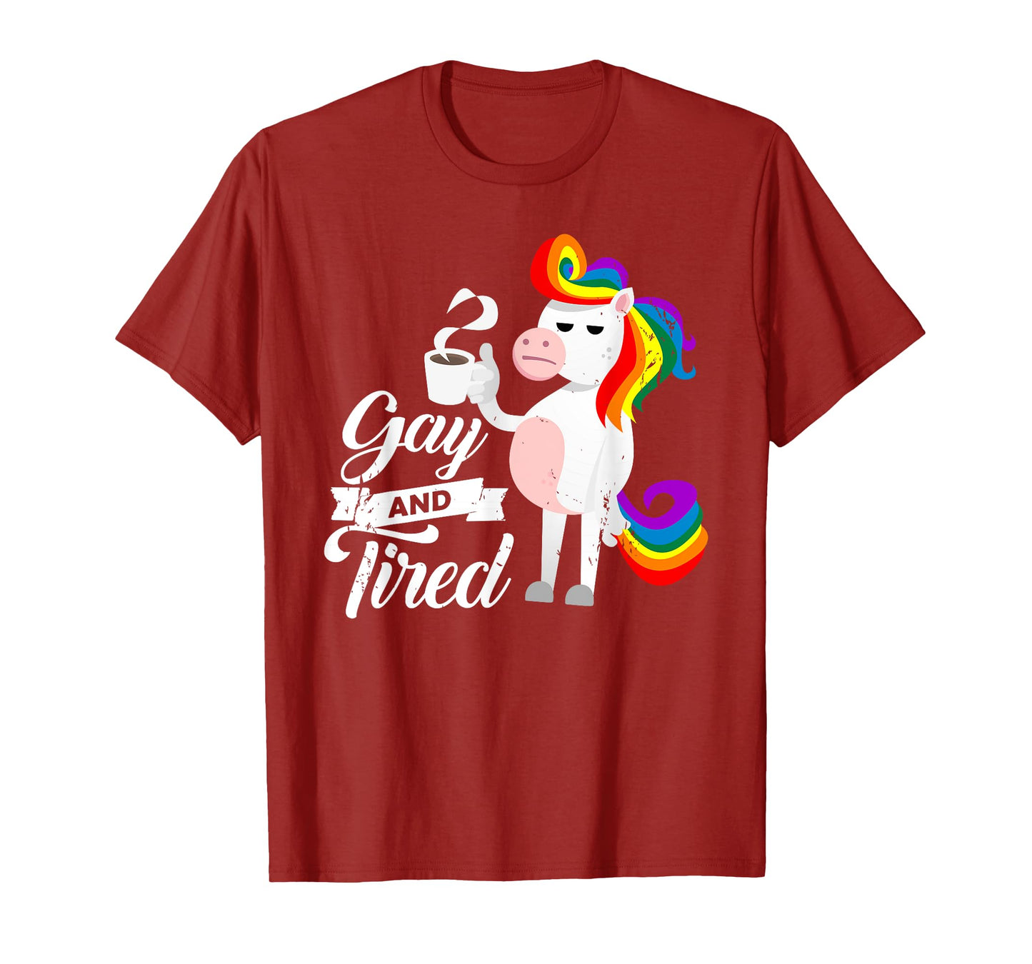 Gay And Tired TShirt for a Homosexual Unicorn Fan T-Shirt