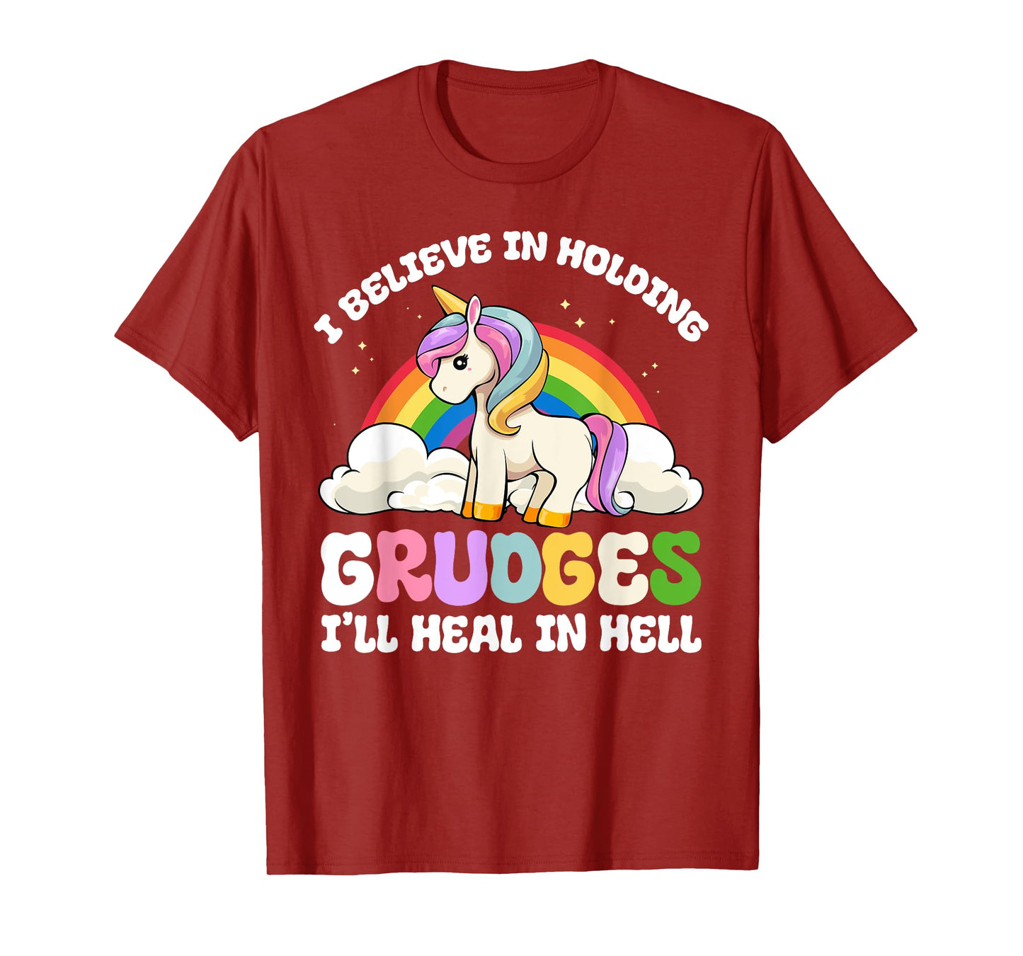 Funny I Believe In Holding Grudges I'll Heal In Hell Rainbow T-Shirt
