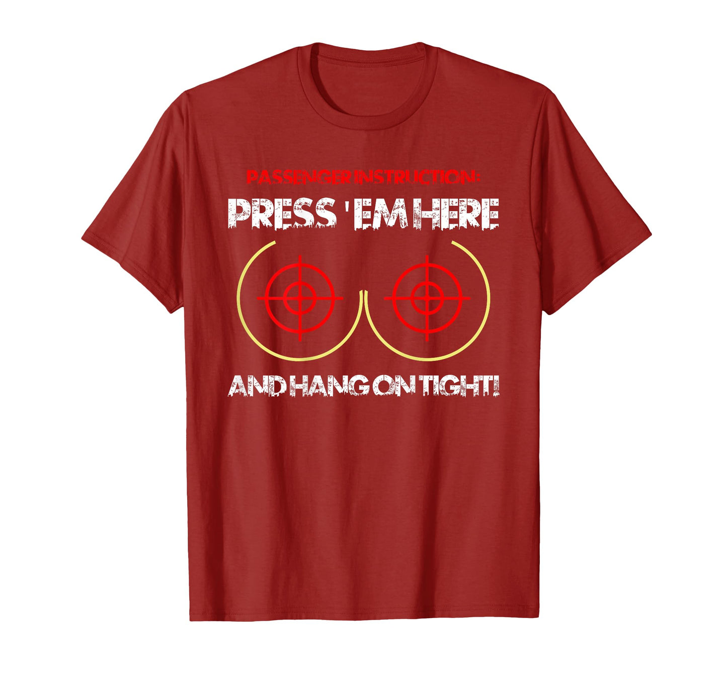 Passenger Instruction Press 'Em Here and Hang On Tight Funny T-Shirt