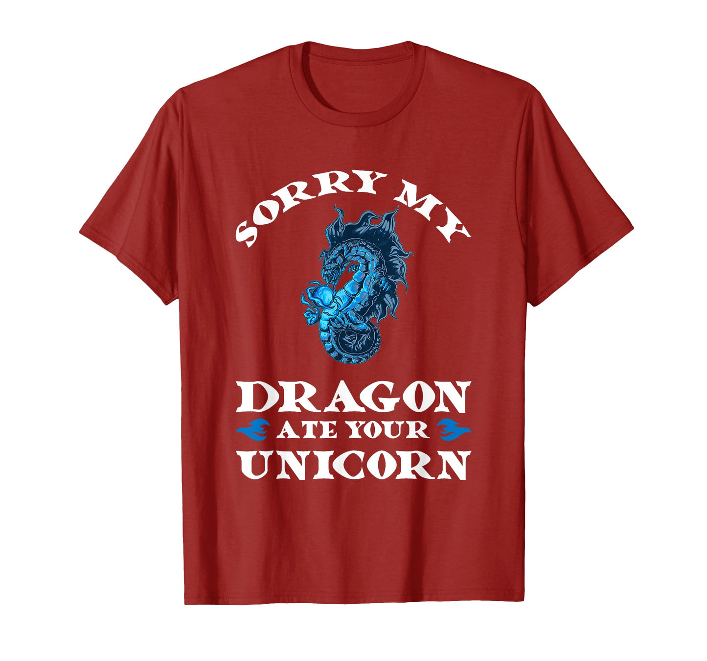 Sorry my dragon ate your unicorn Fire T-Shirt