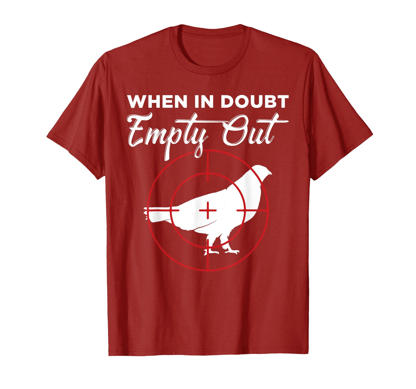 When In Doubt Empty Out Grouse Hunter T-Shirt
