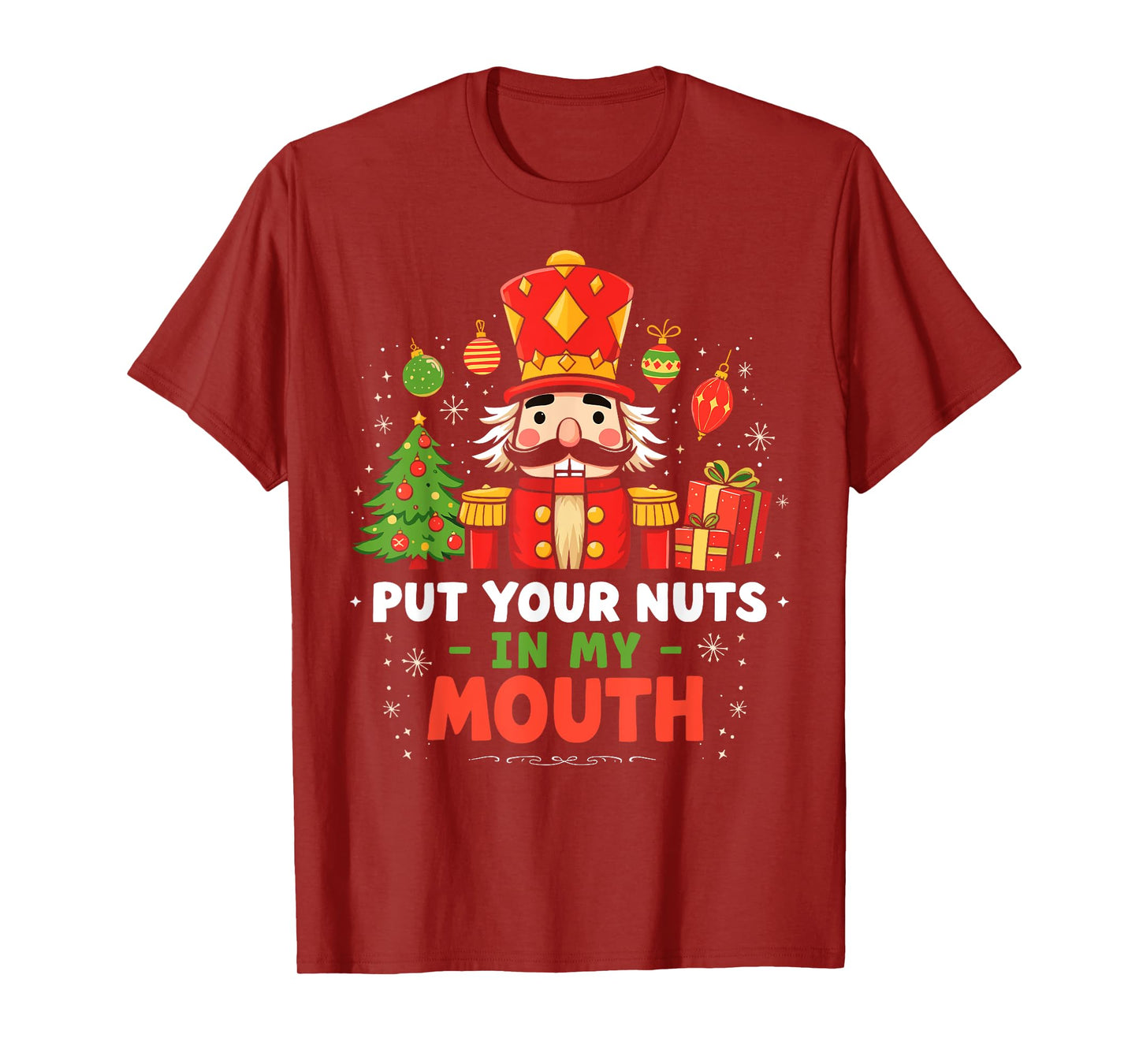 Put Your Nuts in my Mouth Nutcracker Christmas Party Humor T-Shirt