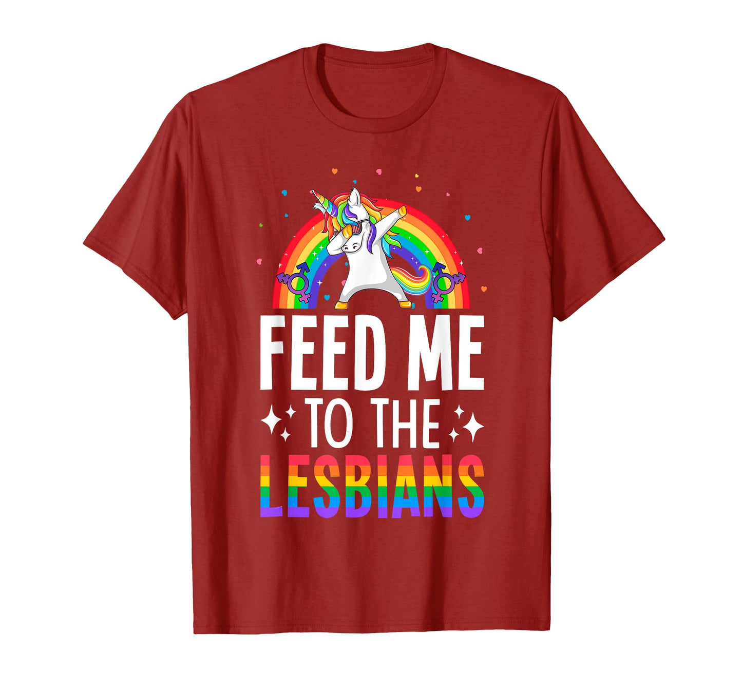Feed Me To The Lesbians Lesbian Pride Rainbow Flag LGBTQ T-Shirt