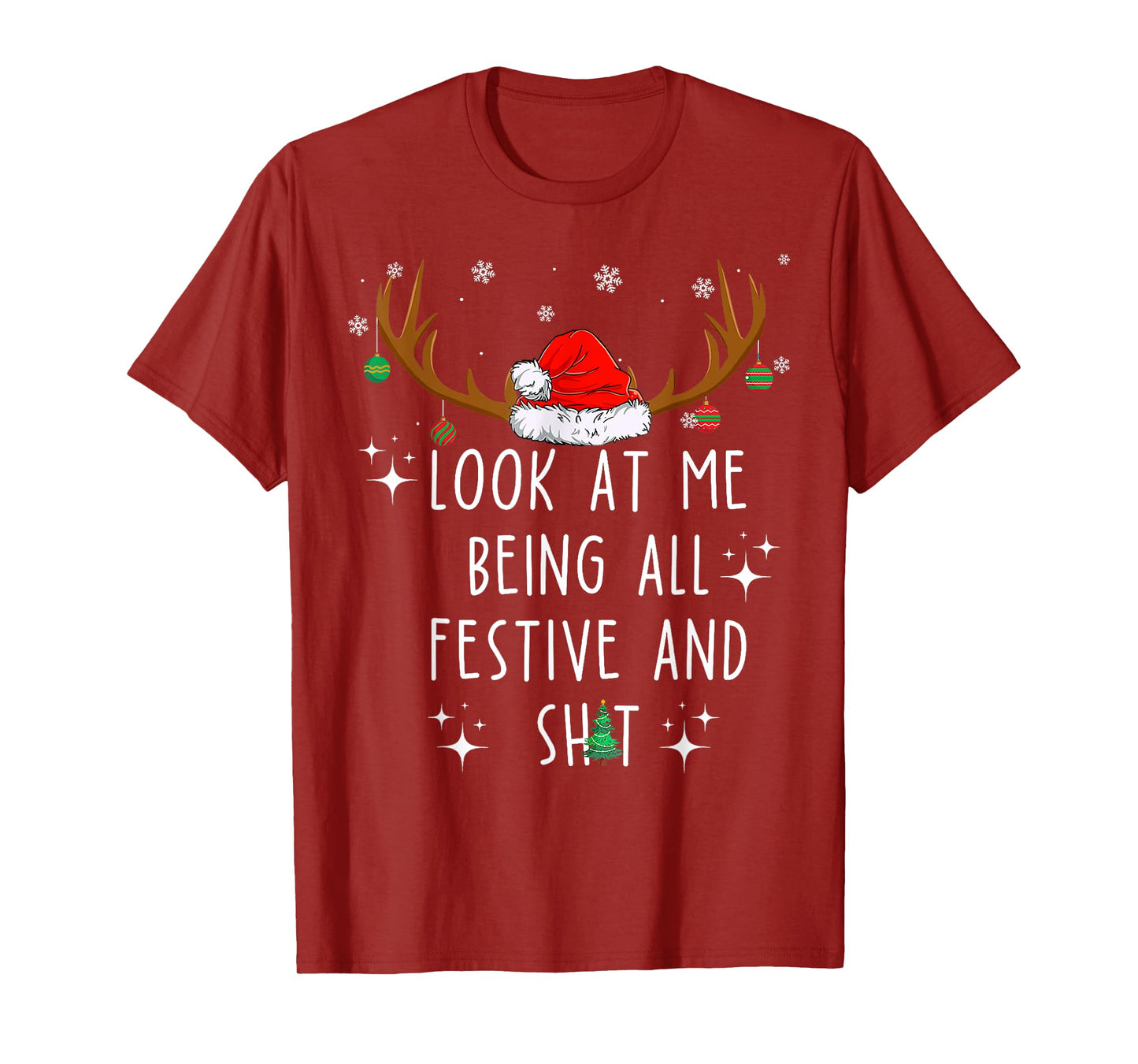 Look At Me Being All Festive And Shit Funny Christmas Tree T-Shirt