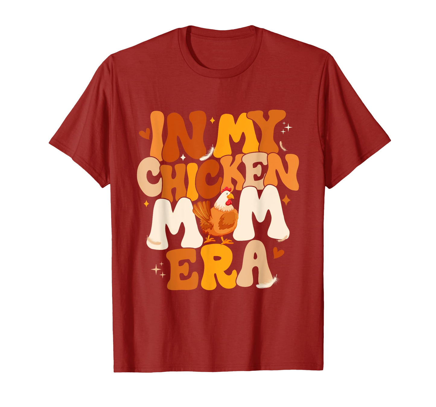 In My Chicken Mom Era Funny Chicken Lady Gift For Mother T-Shirt