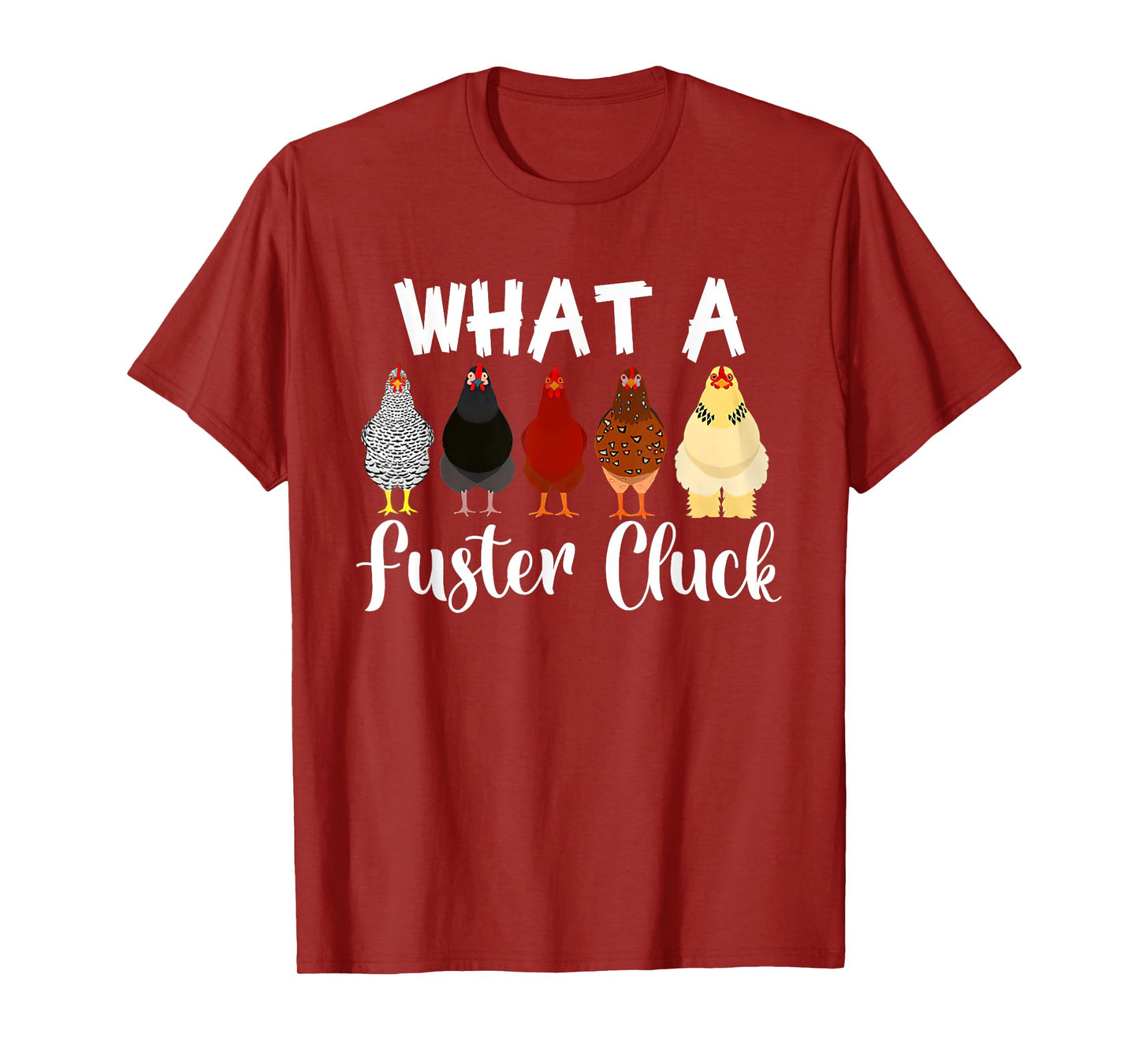 What a Fuster Cluck Mother's Day Chicken Country Woman T-Shirt