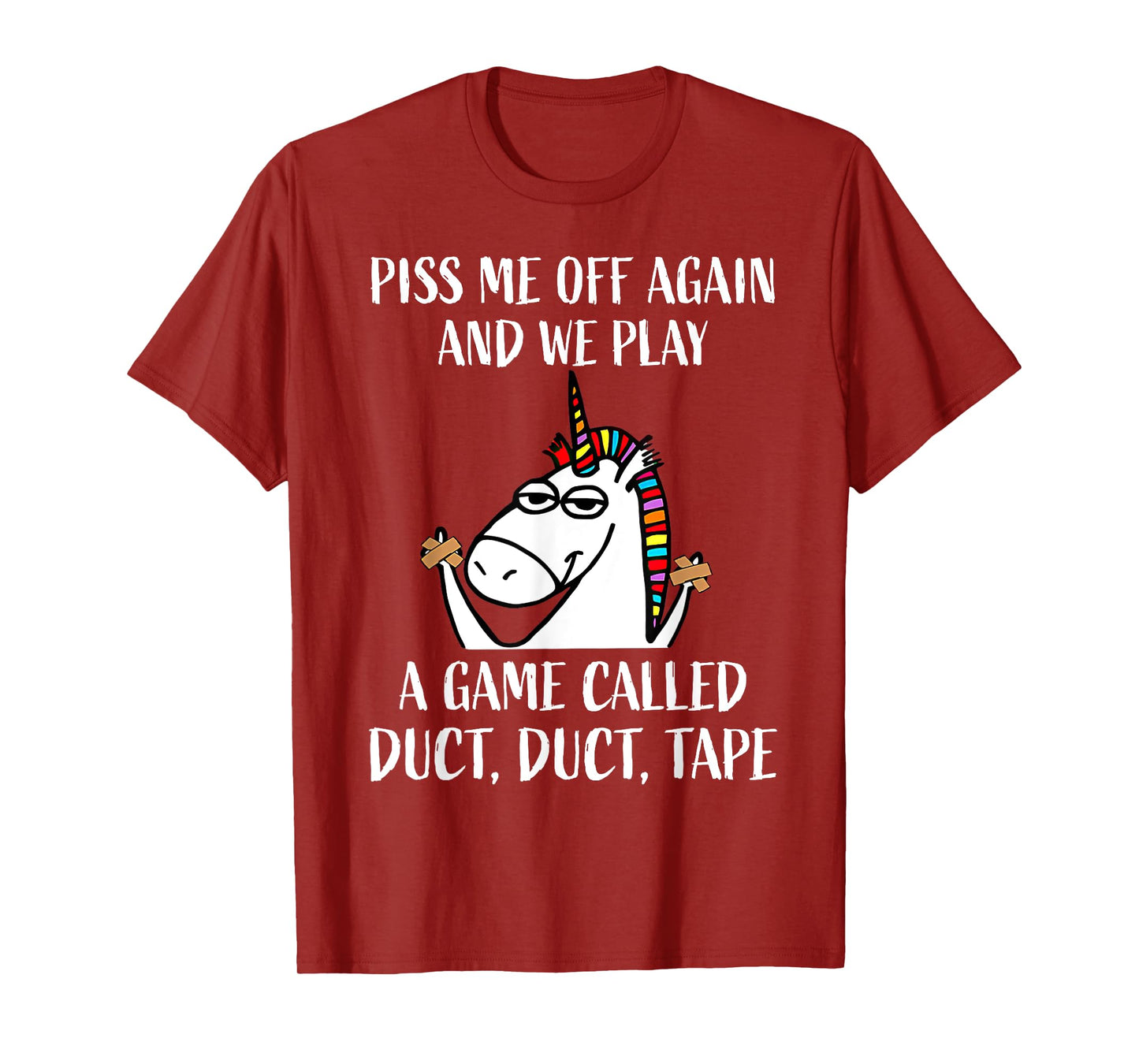 Piss Me Off Again And We Play A Game Called Duct Duct Tape T-Shirt