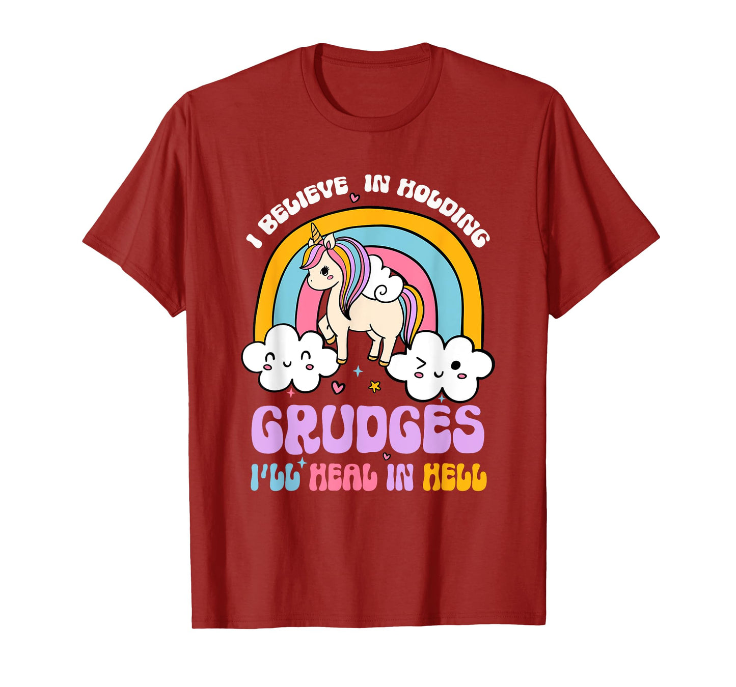 I Believe In Holding Grudges I'll Heal In Hell Rainbow T-Shirt