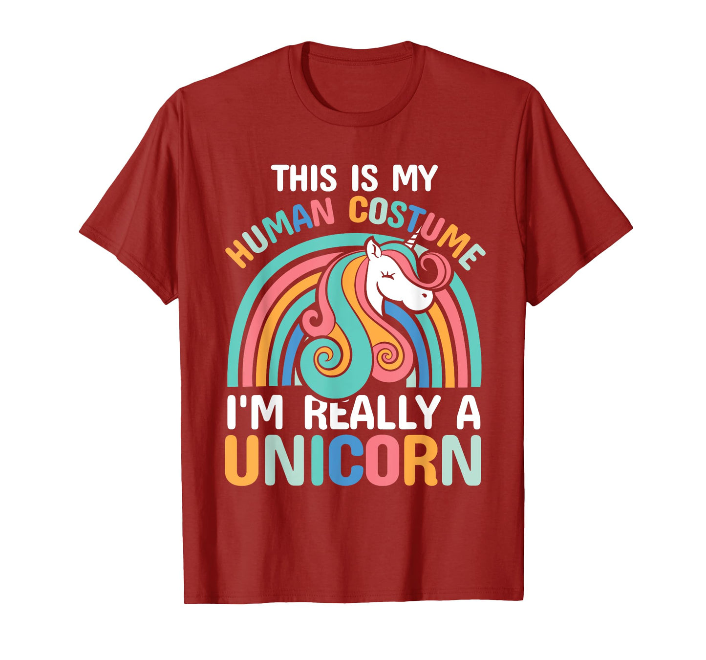 This Is My Human Costume I'm Really A Unicorn T-Shirt