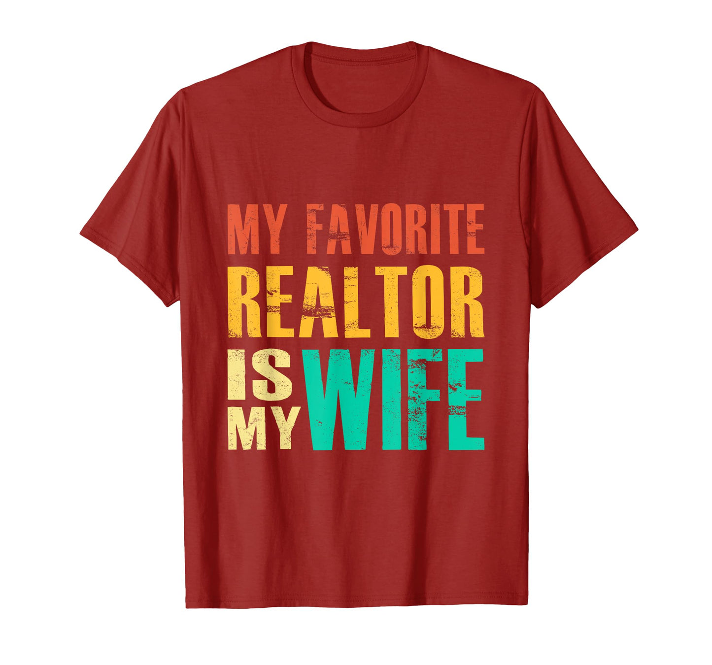 My Favorite Realtor Is My Wife T-Shirt