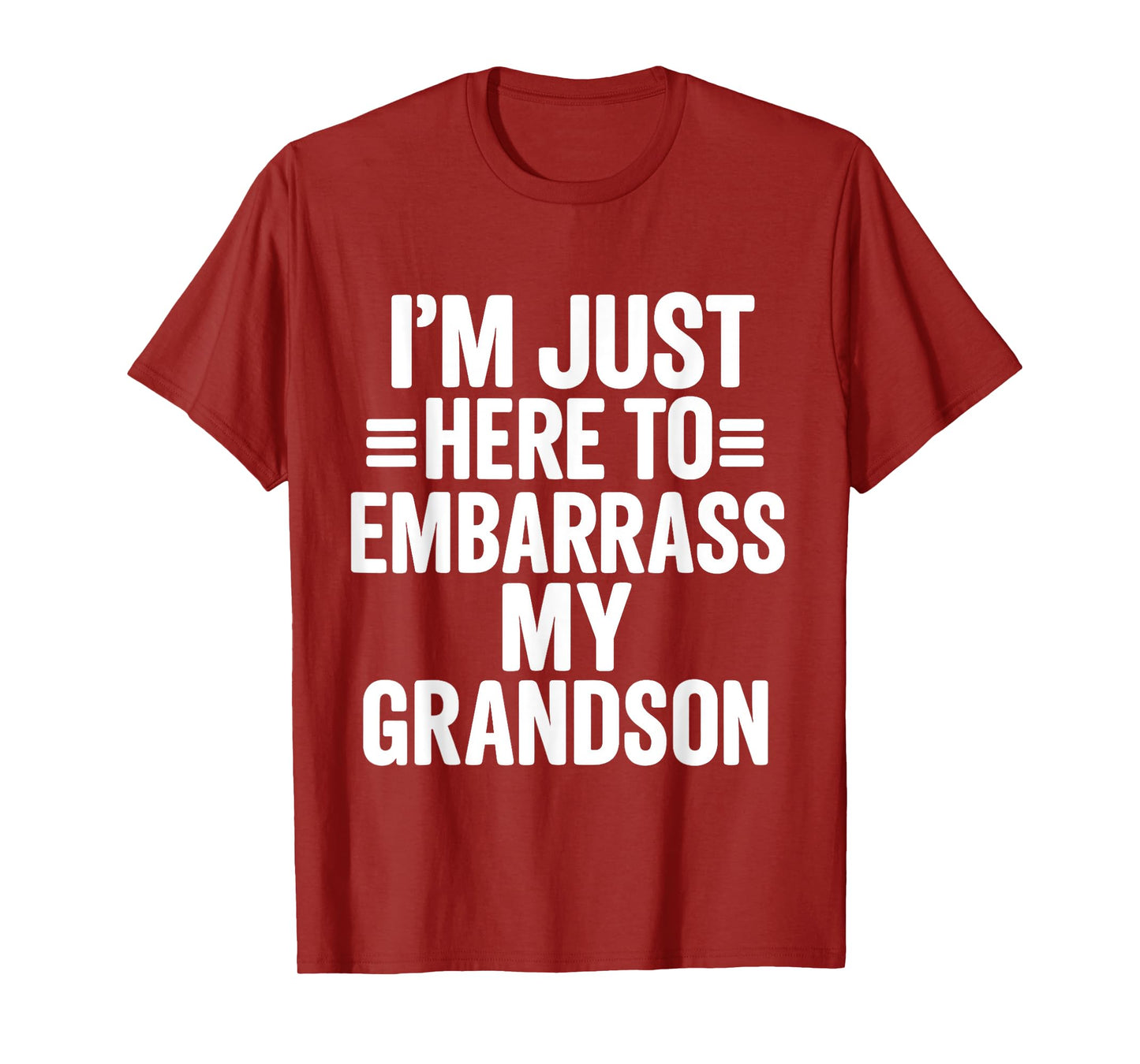 I'm Just Here To Embarrass My Grandson Funny Grandma Quote T-Shirt