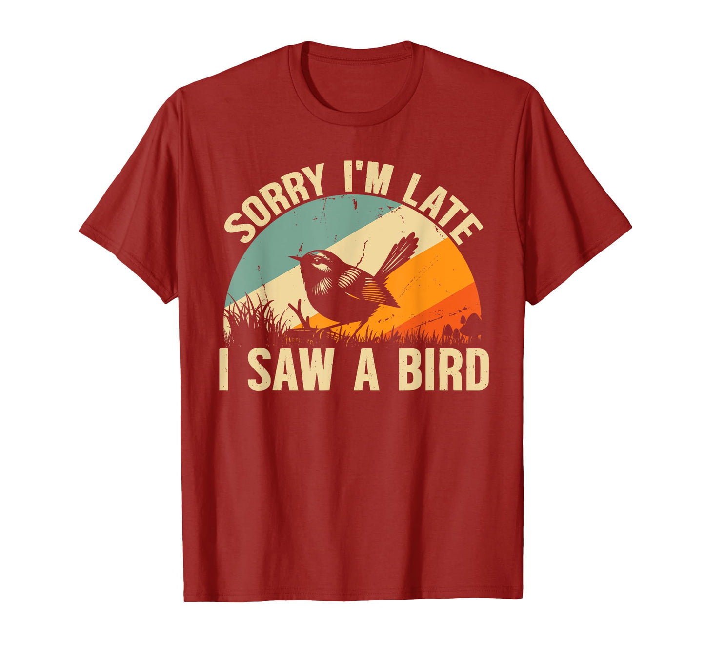 Sorry I'M Late I Saw A Bird Cool Bird Watching Lover Birding T-Shirt
