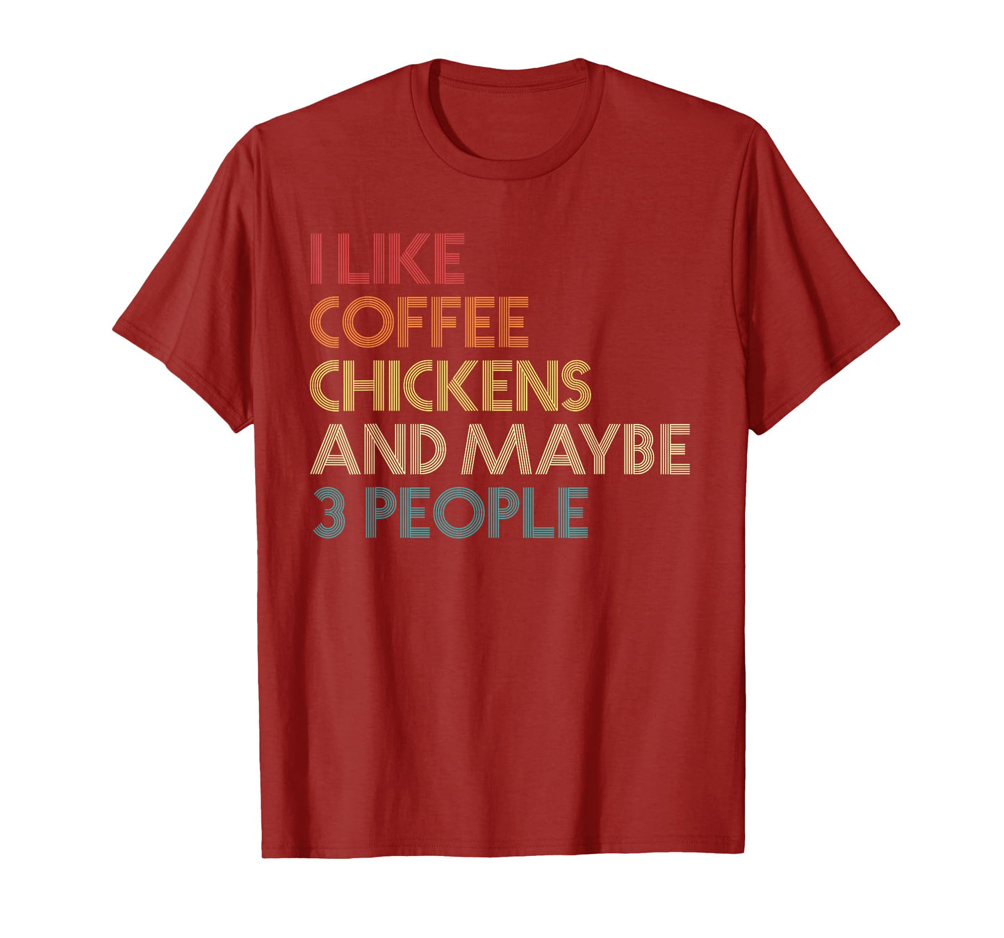 I Like Chickens Coffee And Maybe 3 People Vintage Retro Farm T-Shirt