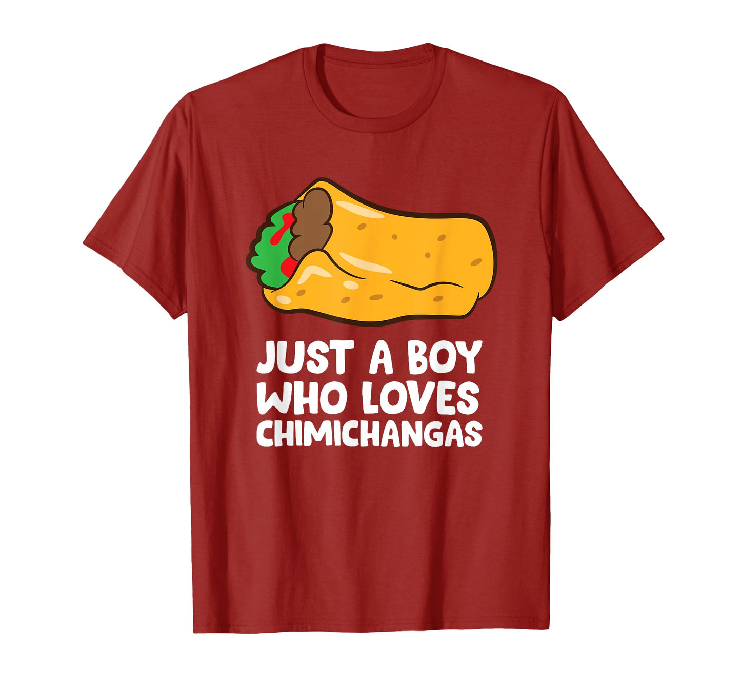 Just a Boy Who Loves Chimichangas T-Shirt