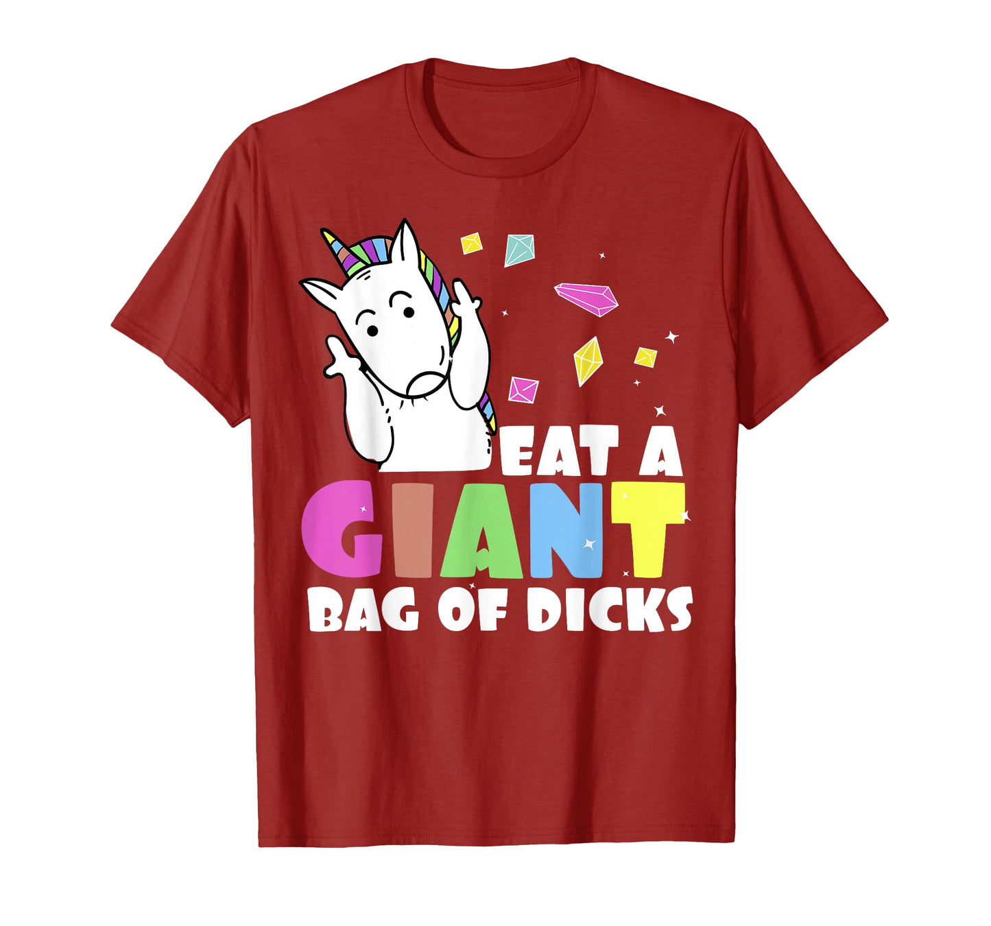 Eat A Bag of Dicks | Funny Unicorn Joke T-Shirt T-Shirt