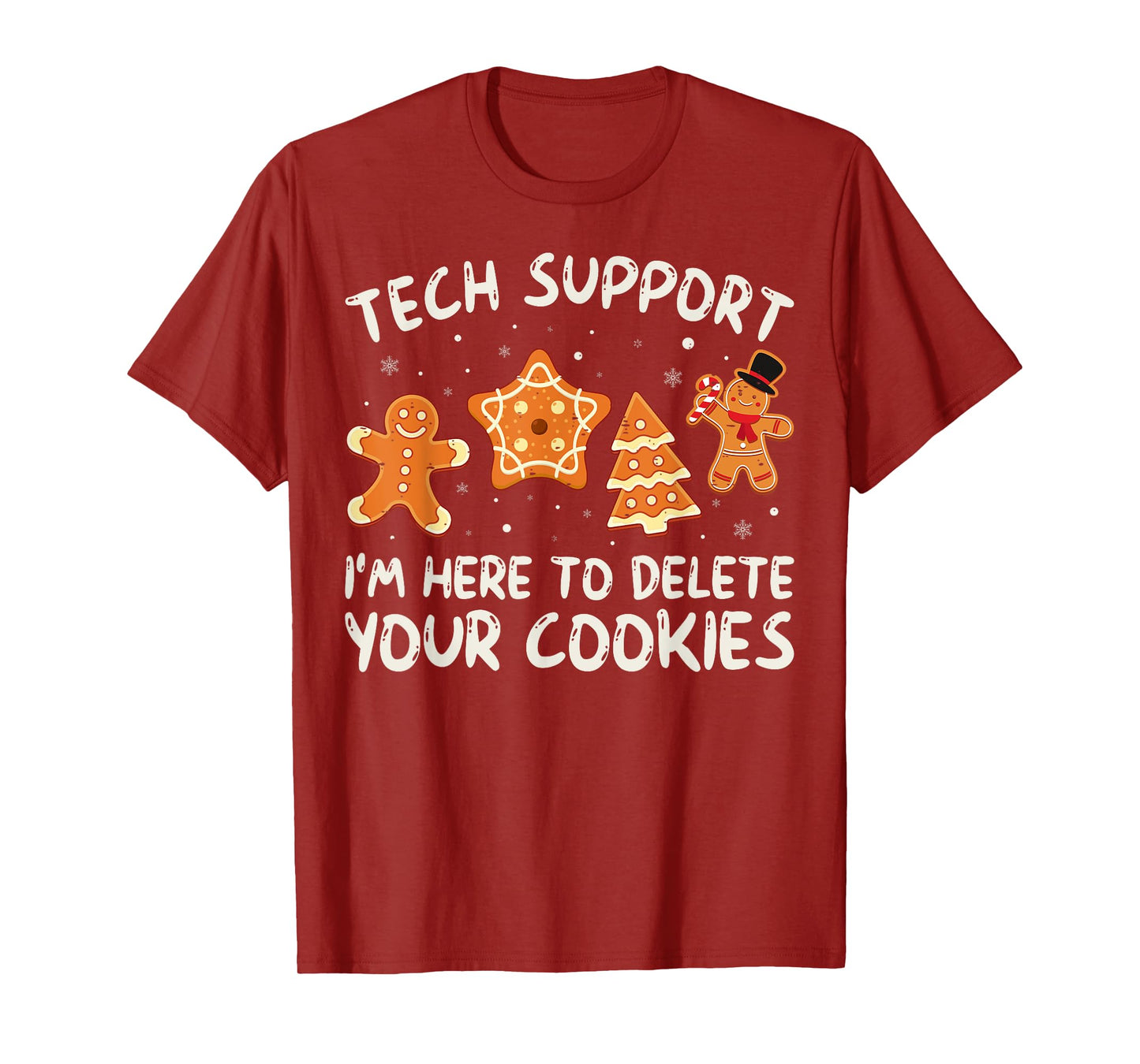 Christmas Tech Support Here To Delete Cookies Xmas Men Women T-Shirt