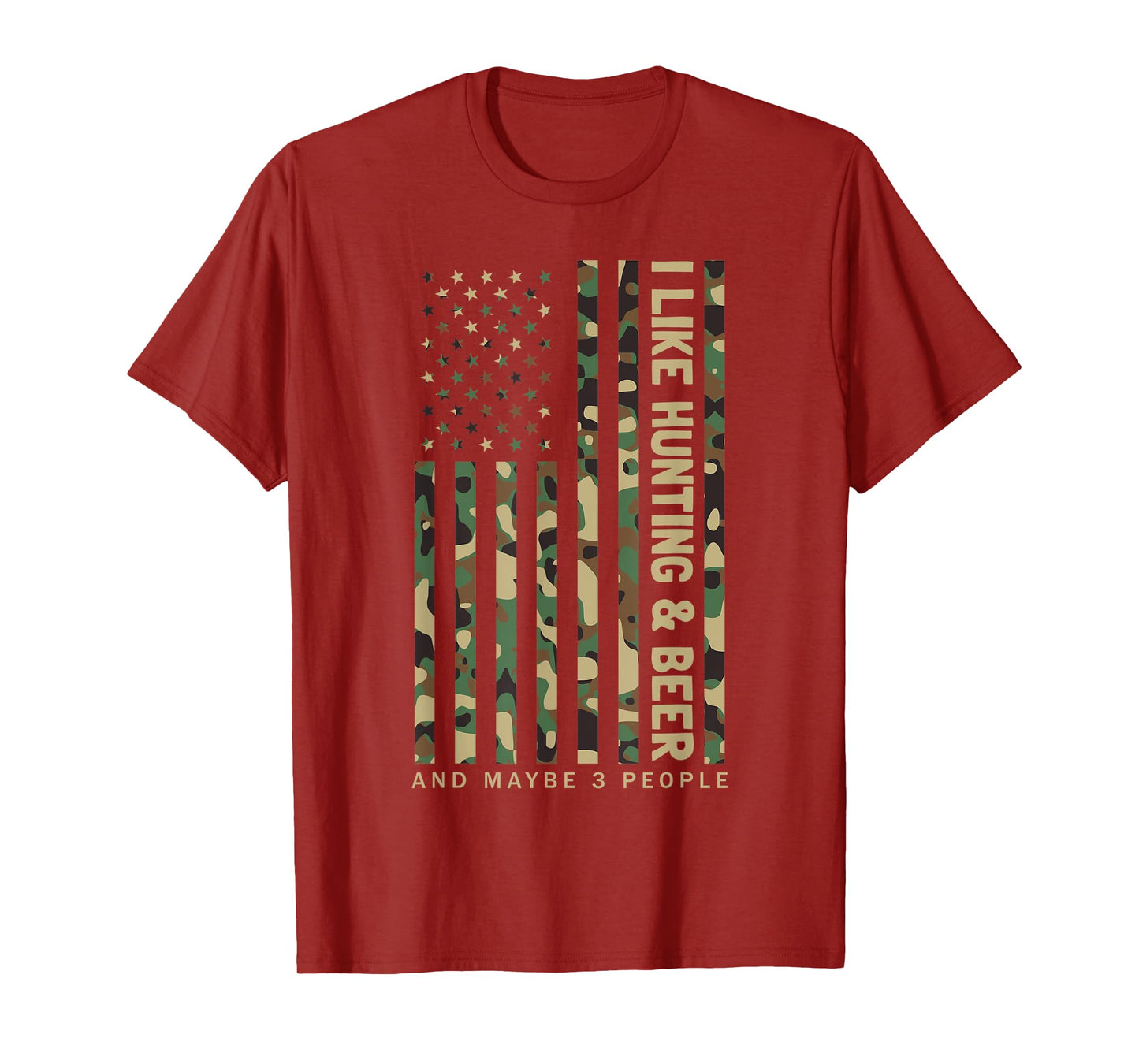 I Like Hunting & Beer And Maybe 3 People Camouflage US Flag T-Shirt