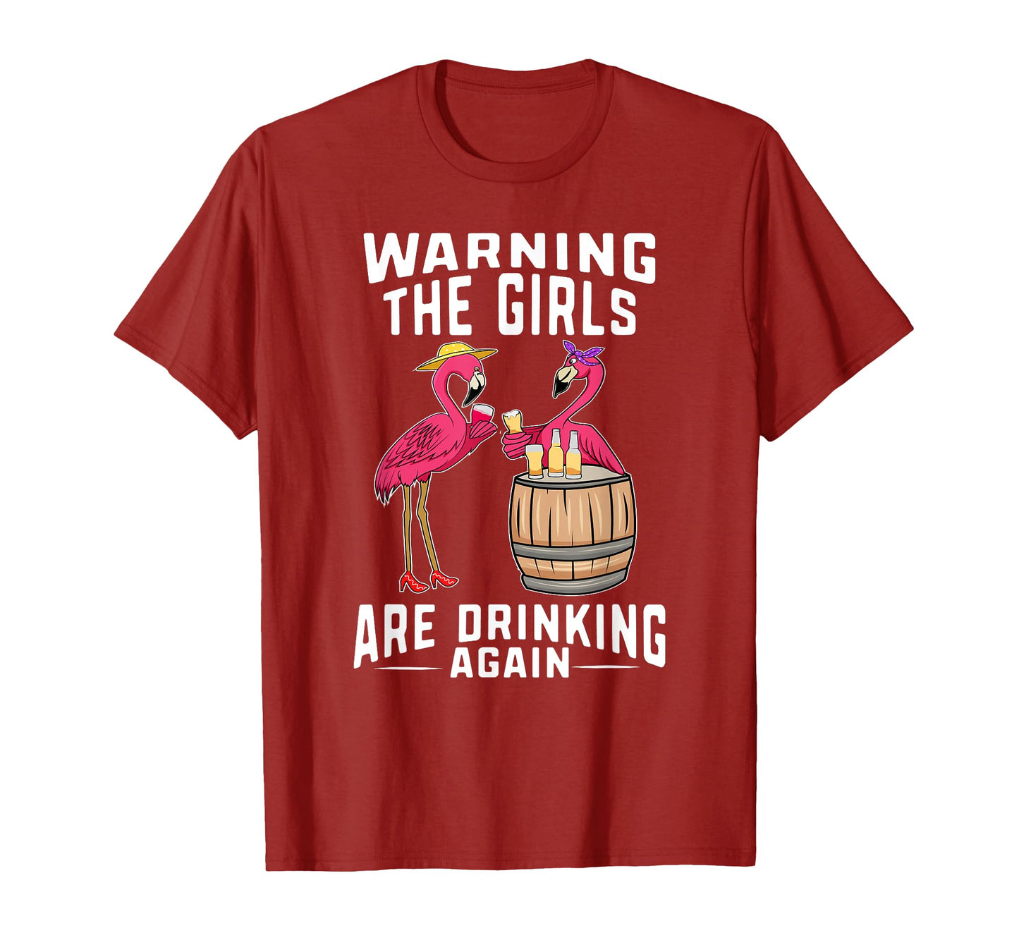 Warning The Girls Are Drinking Again Wine Drinker Flamingos T-Shirt