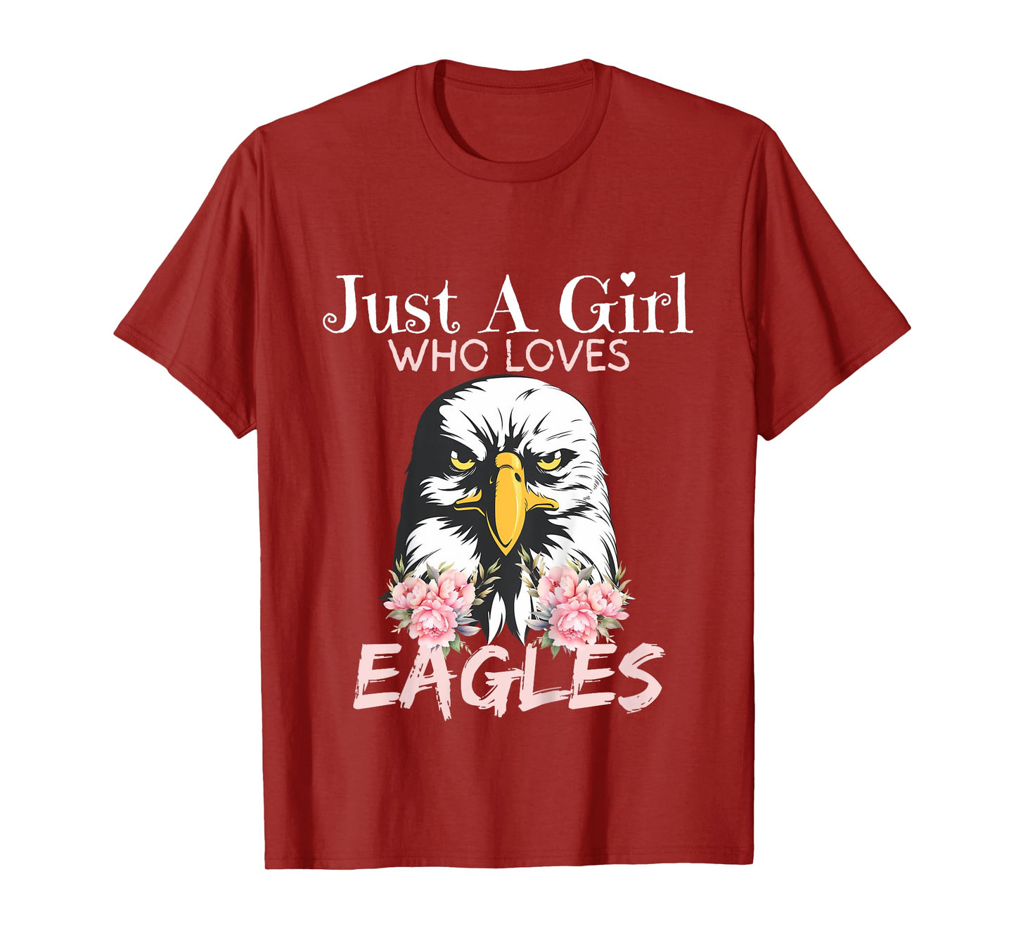 Eagle Just A Girl Who Loves Eagles Funny Girls Eagle Lovers T-Shirt