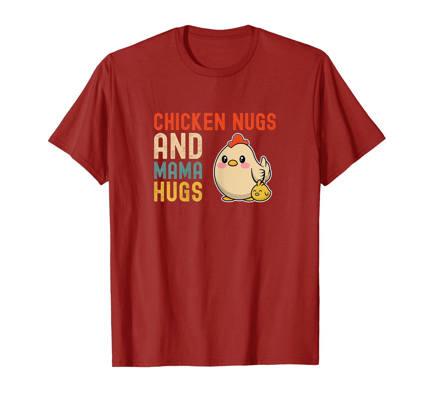 Chicken Nugs And Mama Hugs - Cute Mom and Kids Mothers Day T-Shirt