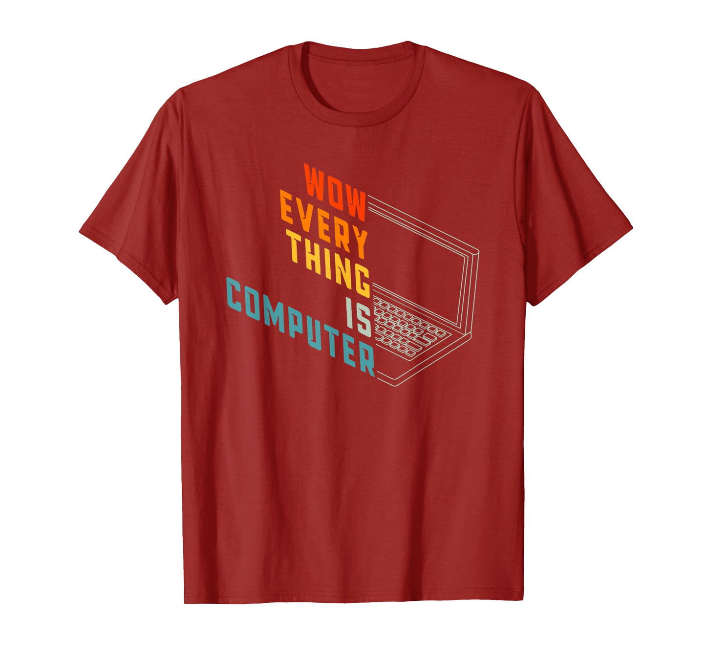 Retro Everything Is Computer, Tech Support Humor Sarcastic T-Shirt