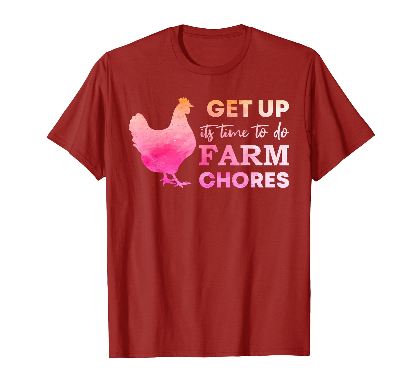 get up its time to do farm chores Funny Chicken mom T-Shirt